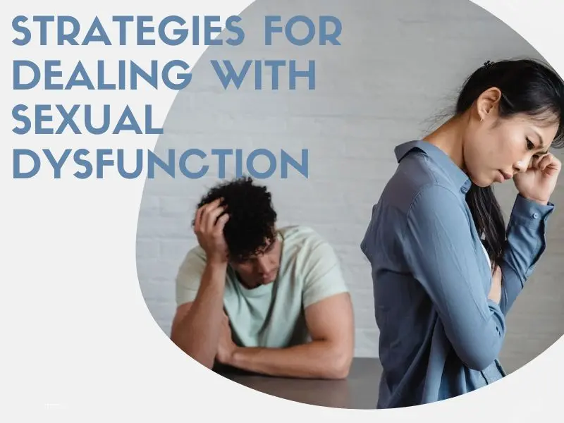 Strategies for Dealing with Sexual Dysfunction